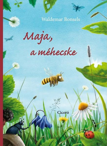 Waldemar Bonsels - Maja, a méhecske
