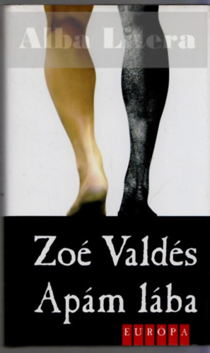 Zoé Valdés - Apám lába