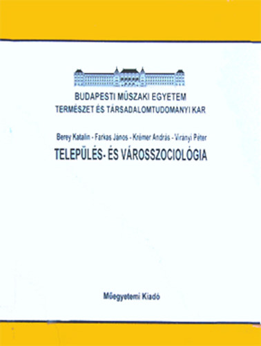 Berey Katalin - Farkas J�nos - Kr�mer Andr�s - Vir�nyi P�ter - Telep�l�s- �s v�rosszociol�gia