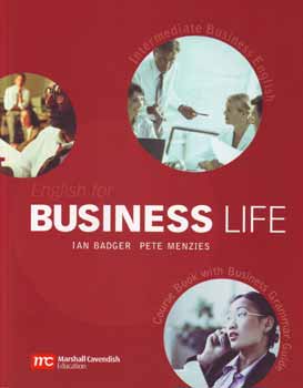 Ian Badger; Pete Menzies - English for business life Course Book - Intermediate Business English