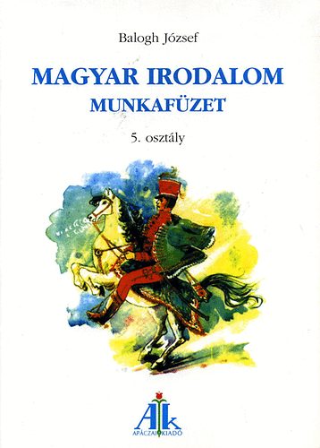 Dr. Balogh J�zsef - Magyar irodalom munkaf�zet 5.o.