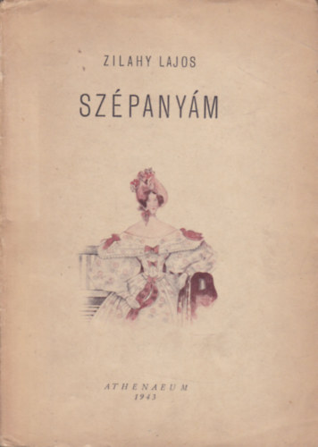 Zilahy Lajos - Sz�pany�m (Sz�nm� h�rom felvon�sban)- Dedik�lt