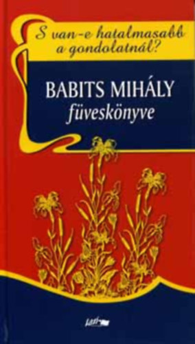 Babits Mihály - S van-e hatalmasabb a gondolatnál? Babits Mihály füveskönyve