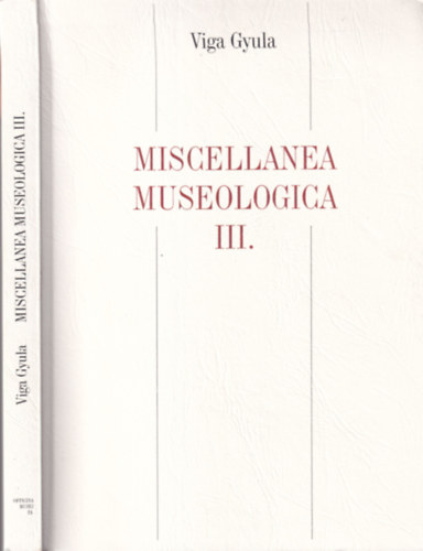 Viga Gyula - Miscellanea museologica III.