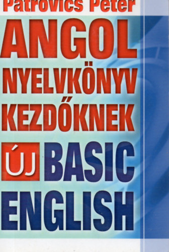 Ptrovics Pter - Angol nyelvknyv kezdknek - j Basic English