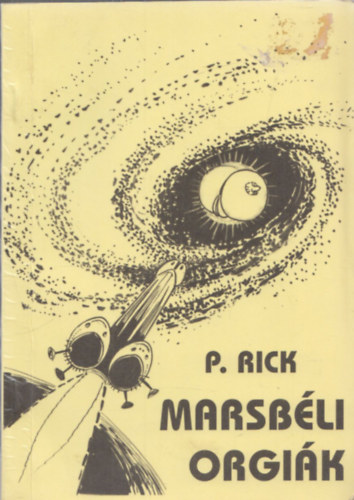 P. Rick - Marsbéli orgiák/ Lukodalmash (2 mű egy kötetben)