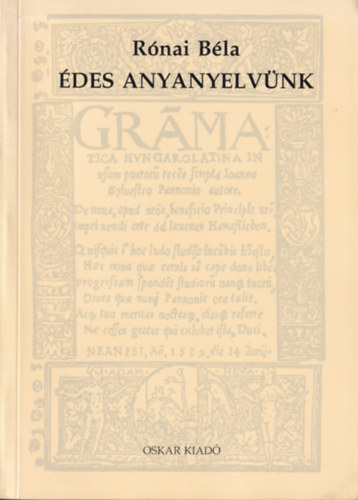 Rónai Béla - Édes anyanyelvünk