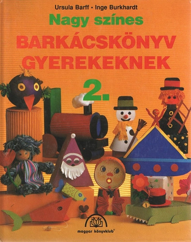 Ursula-Burkhardt, Inge Barff - Nagy sznes barkcsknyv gyerekeknek 2.