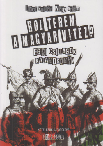 Libor Zolt�n Nagy �d�m - Hol terem a magyar vit�z?