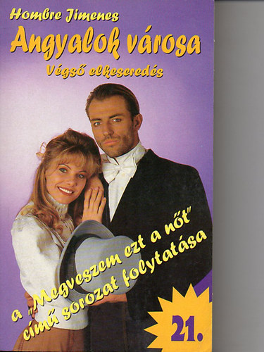 Hombre Jimenes - Angyalok v�rosa 21. - V�gs� elkesered�s