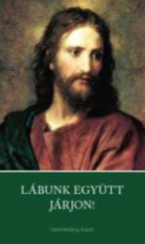 Lábunk együtt járjon!