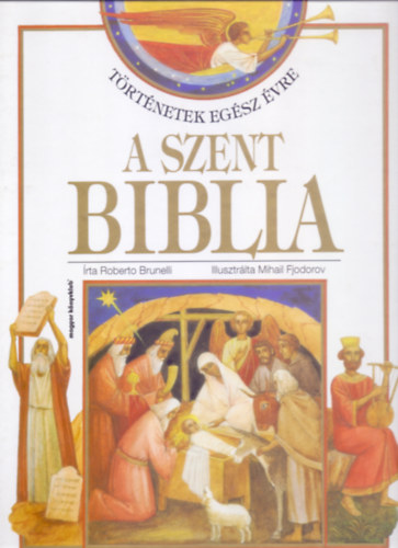 rat: Roberto Brunelli - A Szent Biblia - Trtnetek egsz vre (Mihail Fjodorov illusztrciival)