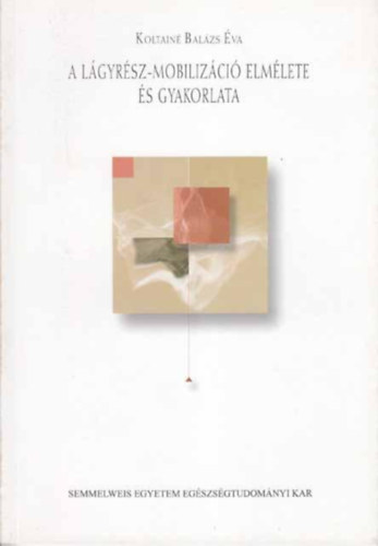 Koltain�bal�zs �va - A l�gyr�sz-mobiliz�ci� elm�lete �s gyakorlata