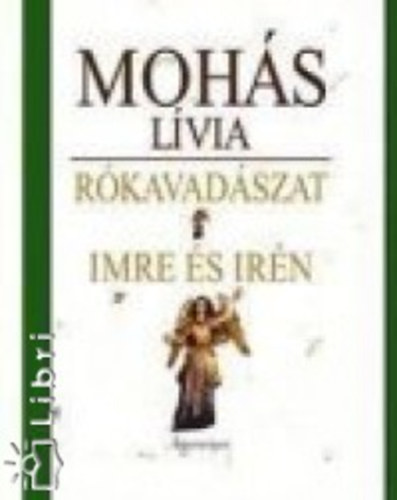 Mohás Lívia - Rókavadászat - Imre és Irén