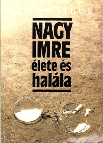 Mray Tibor - Nagy Imre lete s halla