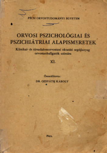 Dr. Ozsv�th K�roly  (�ssze�ll.) - Orvosi pszichol�giai �s pszichi�triai alapismeretek