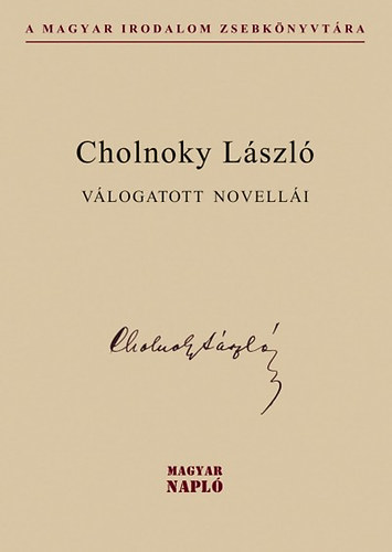 Cholnoky L�szl� - Cholnoky L�szl� v�logatott novell�i