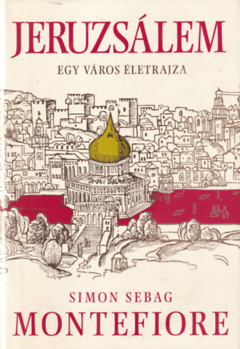 Simon Sebag Montefiore - Jeruzs�lem