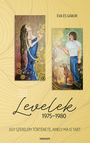 Éva és Gábor - Levelek 1975 - 1980, Egy szerelem története, amely ma is tart