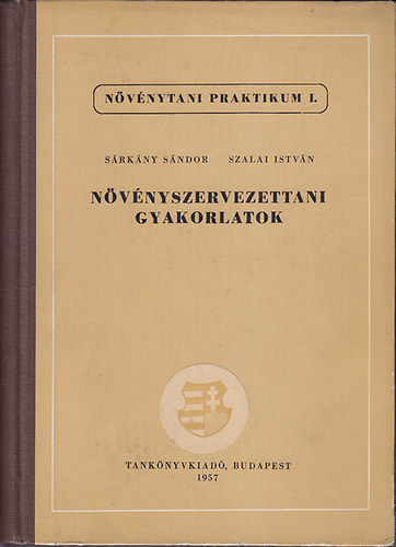 Dr. S�rk�ny-Dr. Szalai - N�v�nyszervezettani gyakorlatok