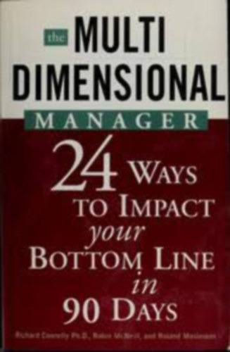 Robert McNeill, Roland Mosimann Richard Conelly - 24 Ways to Impact Your Bottom Line in 90 Days