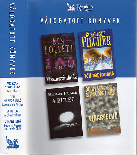 Follett; Pilcher; Palmer; Preston & Child - Visszasz�ml�l�s - T�li napfordul� - A beteg - Viharfelh�
