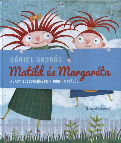 Dniel Andrs - Matild s Margarta, avagy boszorknyok a Brmi utcbl
