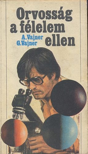 A.Vajner G.Vajner - Orvossg a flelem ellen
