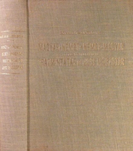 Dr. Kindlovits Kálmán d. Bonkáló Ervin - Magyar-német német-magyar peres és perenkívüli iratmintatár és jogi műszótár
