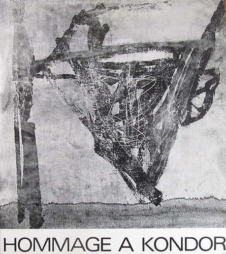 Frank Jnos - Hommage a Kondor 1931-1972. Killts 1981. XI. 19 - XII. 18. a Vigad Galriban