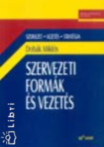 Dobk Mikls - Szervezeti formk s vezets