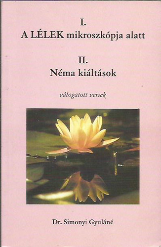 Simonyi Gyul�n� - A l�lek mikr�szk�pja alatt