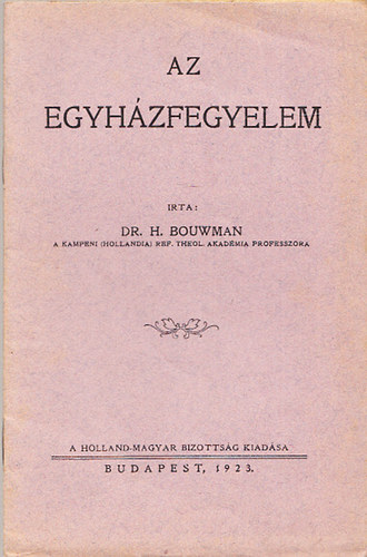 Dr. H. Bouwman - Az egyhzfegyelem