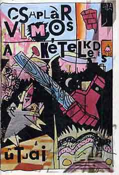 Csaplár Vilmos - A kételkedés útjai