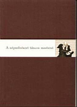 A népművészet táncos mesterei