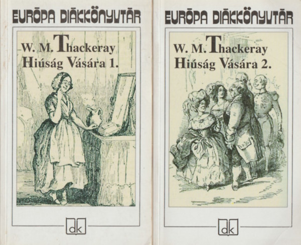 William Makepeace Thackeray - A hi�s�g v�s�ra I-II
