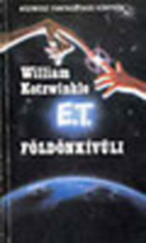 William Kotzwinkle - E. T. a fldnkvli kalandjai a fldn