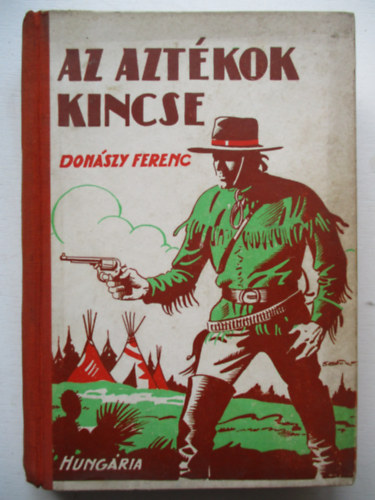 Donszy Ferenc - Az Aztkok kincse- Villmsugr halla