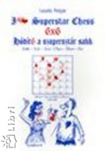 Polg�r L�szl� - I Love Superstar Chess - 6x6 - H�d�t6 a szuperszt�r sakk