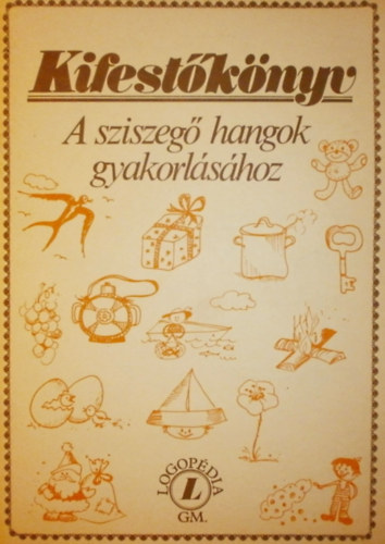 Szekeres Zsuzsa - Kifestőkönyv a sziszegő hangok gyakorlásához