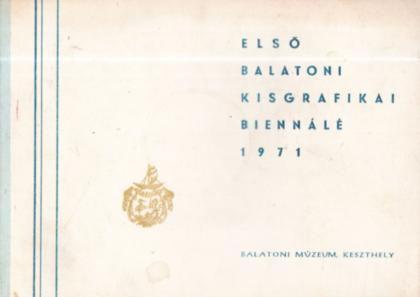 Po�r Ferenc  (szerk.) - Els� Balatoni Kisgrafikai Bienn�l� 1971