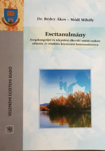 Mdi Mihly Rdey kos - Esettanulmny - Forgalomgyjt s teleplst elkerl autt szakasz elzetes- s rszletes krnyezeti hatstanulmnya