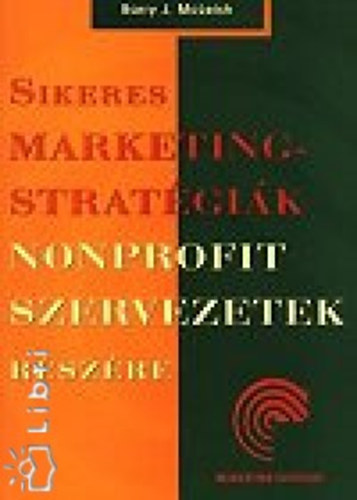 Barry J. McLeish - Sikeres marketingstratgik nonprofit szervezetek rszre
