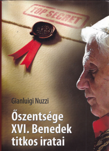 Nuzzi Gianluigi - szentsge XVI. Benedek titkos iratai