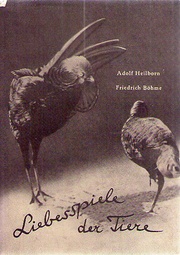 Dr. Adolf Heilborn; Friedrich B�hme - Liebesspiele der Tiere