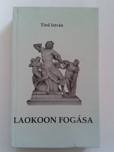 Törő István - Laokoon fogása