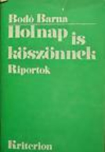 Bod� Barna - Holnap is k�sz�nnek (Riportok)