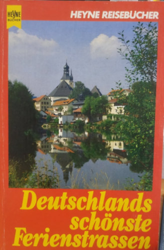 Klaus Viedebantt - Deutschlands schnste Ferienstrassen - Nmetorszg legszebb nyaralsi tvonalai