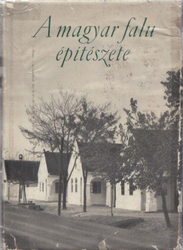 Károlyi,Perényi,Tóth,Vargha - A magyar falu építészete