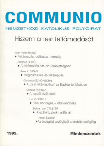 Communio (Nemzetk�zi katolikus foly�irat) 1995. - Hiszem a test felt�mad�s�t